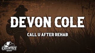 Devon Cole - Call U After Rehab (Lyrics)