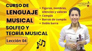 Curso de LENGUAJE MUSICAL, TEORIA Y SOLFEO - Leccion 4 - Figuras Musicales, Silencios, Compás, Barra