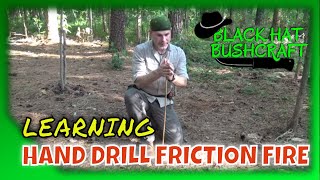 Hand Drill Friction Fire:Turning Failure into Success