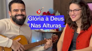 Glória à Deus nas Alturas - Voz e Violão