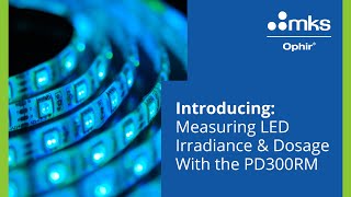 Introducing: Measuring LED Irradiance and Dosage with the PD300RM