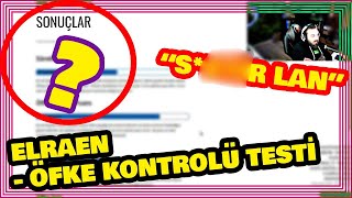 ELRAEN - ÖFKE KONTROLÜ TESTİ ÇÖZÜYOR VE SONUÇLARI YORUMLUYOR | #TwitchYayınAnları