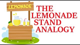 The Lemonade Stand Analogy