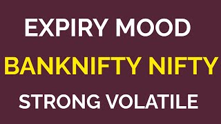 EXPIRY MOOD BANKNIFTY NIFTYSTRONG VOLATILE @girishawealthpvtltd