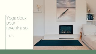 Yoga doux pour revenir à soi • FLO •