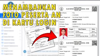 Cara Menambahkan Foto Peserta AN pada Kartu Login