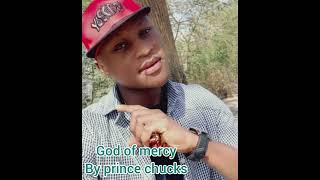 God have mercy by prince chucks