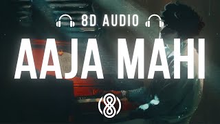 AUR • Aaja Mahi🎧8D Audio🎧 | (Lyrics)