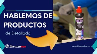 HABLEMOS DE PRODUCTOS DE DETALLADO