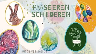 Paaseieren schilderen met aquarel. Geschikt voor kinderen en volwassenen.