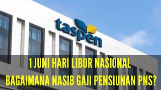 1 JUNI HARI LIBUR NASIONAL | BAGAIMANA NASIB GAJI PENSIUNAN PNS?