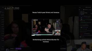 Neues Traumpaar Rohat und Vanessa #twitch #rohat #clips #streamer