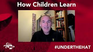 How Children Learn | Under the Hat