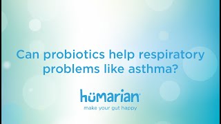 Can probiotics help respiratory problems like asthma?