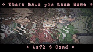 Where have you been || Meme || Gacha Club || Left 4 Dead x Dead By Daylight ||