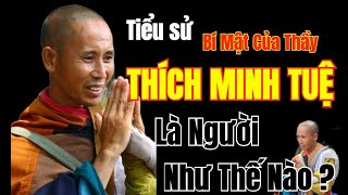 THÍCH MINH TUỆ - Tiểu Sử và Giải mã Bí Mật Về Thầy THÍCH MINH TUỆ