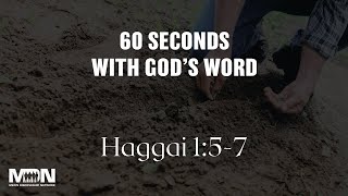 Do You Have 60 Seconds For God's Word? // Haggai 1:5-7