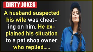 🤣Dirty Jokes- So A Husband Suspected his Wife...