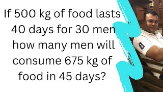 If 500 kg of food lasts 40 days for 30 men how many men will consume 675 kg of food in 45 days