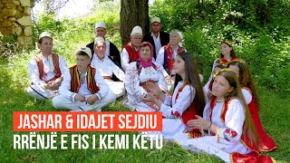 Jashar & Idajet Sejdiu - Rrenje e fis i kemi ketu (Official Video)