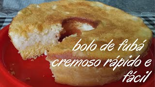 BOLO DE FUBÁ CREMOSO SUPER FÁCIL E RÁPIDO