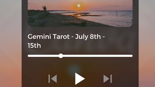 Gemini Tarot Reading - BECAREFUL Who you Trust, Believe In Your Capabilities! July 8th - 15th