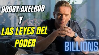 Bobby Axelrod y Las LEYES Del PODER