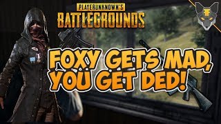 Foxy gets mad, you get ded! --- PlayerUnknown's BattleGrounds