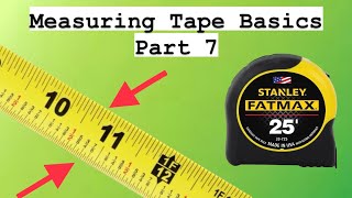 Measuring Tape Basics Part 7