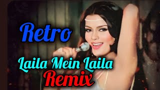 Laila Mein Laila Remix | Old Retro Songs Remix