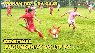 LAGA SEMIFINAL PASUNDAN FC VS LTP FC DI TARKAM FEO LIGA GAJA TANJUNGSARI