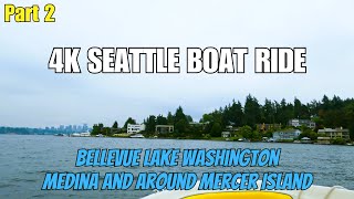 Part 2: Seattle Boat Ride - Seattle Lake Washington to Medina, Bellevue, and around Mercer Island