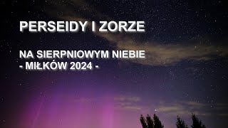 Perseidy i zorze polarne na sierpniowym niebie - Miłków 2024