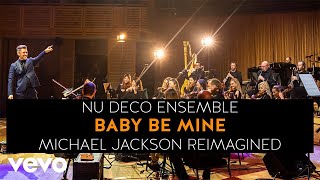 Nu Deco Ensemble - Baby Be Mine (Michael Jackson Reimagined)