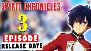 Spirit Chronicles Episode 3 RELEASE DATE and TIME, COUNTDOWN, Where to Watch Seirei Gensouki Anime