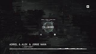 Adriel & Alex, Jorge Nava - I Just Can't (Official Audio)