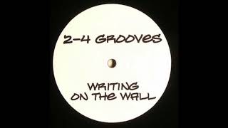 2-4 Grooves - Writing on the Wall (Original Club Mix)