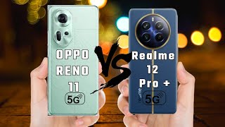 Realme 12 Pro Plus vs Oppo Reno 11 5G