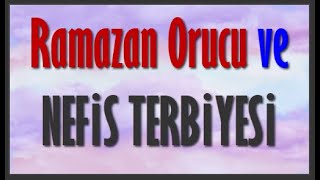 NEFİS TERBİYESİ VE ORUÇ