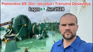 Pomorstvo 69. Dio | Iskustva i Trenutna Desavanja - Lagos  🇳🇬 - Jun 2024