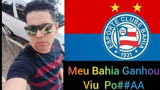 MEU BAHIA GANHOU VIU PO##AA