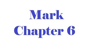 Mark Chapter 6