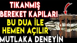 TIKANMIŞ BEREKET KAPILARI BU DUA İLE HEMEN AÇILIR MUTLAKA DENEYİN (Rızık duası, bereket duası)