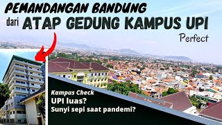 Pemandangan Bandung dari Rooftop Kampus | Universitas Pendidikan Indonesia (UPI) Bandung | tour