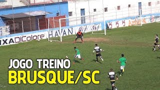 BRUSQUE 4 x 0 FLUMINENSE (JOINVILLE) - Jogo Treino 30/09/2017