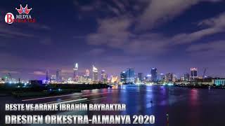 Beste ve Aranje İbrahim Bayraktar - İcra Dresden Orkestra Grup -Almanya 2020