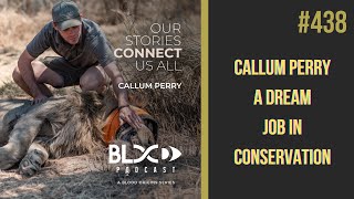 Blood Origins Podcast #438: Callum Perry - A Dream Job in Wildlife Conservation