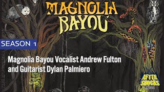 Aftershocks - Magnolia Bayou's Dylan Palmiero and Andrew Fulton