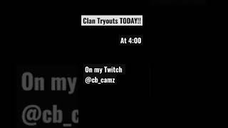 Clan Tryouts!