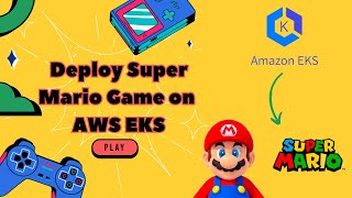 Deploy Super Mario Game on AWS EKS cluster